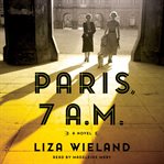 Paris, 7 a.m. : a novel cover image