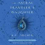 The astral traveler's daughter cover image