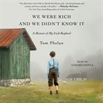 We were rich and we didn't know it : a memoir of my Irish boyhood cover image