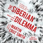 The Siberian Dilemma : Arkady Renko cover image