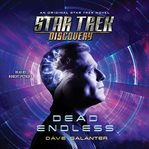 Star trek: Discovery. Dead endless cover image