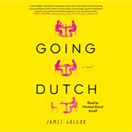 Going Dutch : a novel cover image