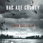 Bad Axe County : a novel cover image