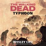 Robert Kirkman's The Walking Dead : Typhoon cover image