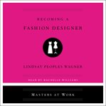 Becoming a fashion designer cover image