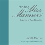 Minding miss manners. In an Era of Fake Etiquette cover image