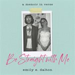 BE STRAIGHT WITH ME cover image