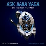 Ask baba yaga: the audiobook collection cover image