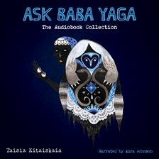 Cover image for Ask Baba Yaga: The Audiobook Collection