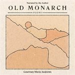 Old monarch. Poems cover image