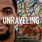 Unraveling : poems cover image