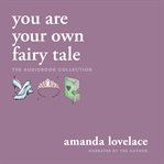 You are your own fairy tale. The Audiobook Collection cover image
