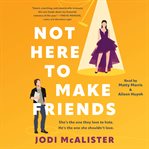 Not Here to Make Friends cover image