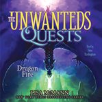 Dragon Fire : Unwanteds Quests cover image