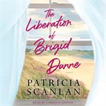 The liberation of Brigid Dunne : a novel cover image