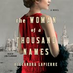 The woman of a thousand names : a novel cover image
