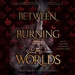 Between burning worlds cover image