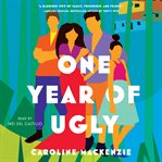 One year of ugly : a novel cover image