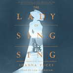 The lady of Sing Sing : an American countess, an Italian immigrant, and their epic battle for justice in New York's Gilded Age cover image