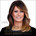 The Art of Her Deal : The Untold Story of Melania Trump cover image