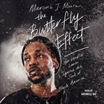 The butterfly effect : how Kendrick Lamar ignited the soul of Black America cover image