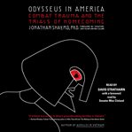 Odysseus in America : Combat Trauma and the Trials of Homecoming cover image