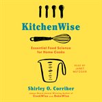 KitchenWise : essential food science for home cooks cover image