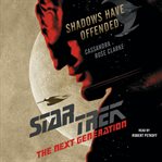 Shadows Have Offended : Star Trek: The Next Generation cover image