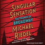 Singular Sensation : The Triumph of Broadway cover image