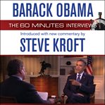 Barack Obama : the 60 minutes interviews cover image