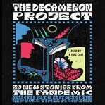 The Decameron project : 29 new stories from the pandemic cover image