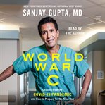 World War C : Lessons from the Pandemic and How to Prepare for the Next One cover image
