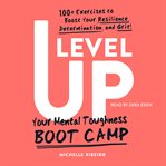 Level up : your mental toughness boot camp cover image