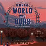 When the World Was Ours cover image