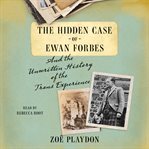 The hidden case of Ewan Forbes : and the unwritten history of the trans experience cover image
