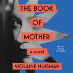 The Book of Mother : A Novel cover image