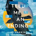 Tell Me an Ending : A Novel cover image