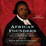 African Founders : How Enslaved People Expanded American Freedom cover image