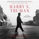 The Trials of Harry S. Truman : The Extraordinary Presidency of an Ordinary Man, 1945-1953 cover image