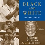 Black and White : The Way I See It cover image