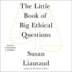 The Little Book of Big Ethical Questions cover image