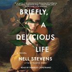 Briefly, A Delicious Life cover image