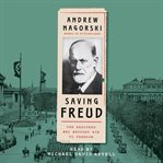 Saving Freud : The Rescuers Who Brought Him to Freedom cover image