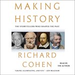 Making History : The Storytellers Who Shaped the Past cover image
