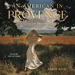 An American in Provence : Art, Life and Photography cover image