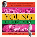 Young Bloomsbury : The Generation That Redefined Love, Freedom, and Self-Expression in 1920s England cover image