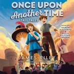 Tall Tales : Once Upon Another Time cover image