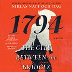 The City Between the Bridges : 1794: A Novel. Wolf and the Watchman cover image