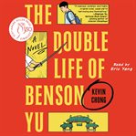 The Double Life of Benson Yu : A Novel cover image
