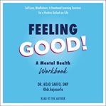 Feeling Good! : A Mental Health Workbook cover image